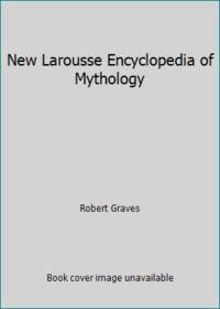 New Larousse Encyclopedia of Mythology