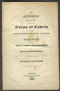image of An Address Delivered Before the Corps of Cadets of the United States Military Academy, at West Point, on the Fifty Third Anniversary of American Independence