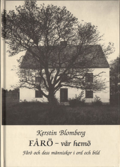 FÅRÖ - VÅR HEMÖ. Fårö och dess människor i ord…