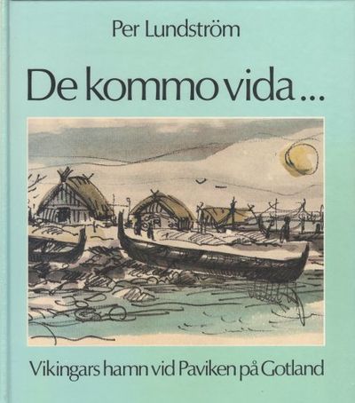 DE KOMMO VIDA ... Vikingars hamn vid Paviken på…