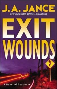 Exit Wounds by J. A. Jance - 2003