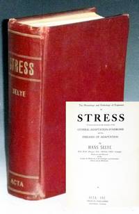The Physiology and Pathology of Exposure to Stress: a Treatise Based on the Concepts of the General-Adaptation-Syndroms and the Diseases of Adaptation (signed By the author)