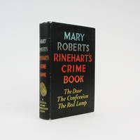 MARY ROBERTS RINEHART&#039;S CRIME BOOK. Comprising The Door, The Confession and The Red Lamp. de RINEHART, Mary Roberts: