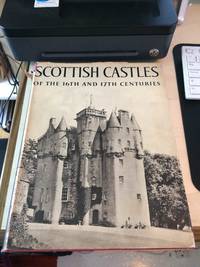 Scottish Castles of the Sixteenth and Seventeenth Centuries by Oliver Hill - 1953