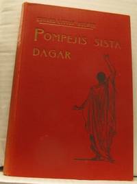 Pompejis sista dagar. Med illustrationer.
