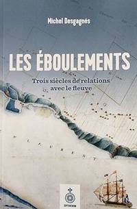Les &Eacute;boulements. Trois si&egrave;cles de relations avec le fleuve