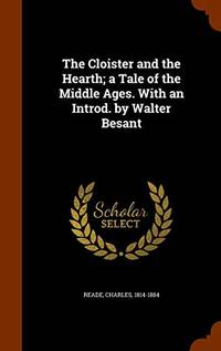 image of The Cloister and the Hearth; A Tale of the Middle Ages. with an Introd. by Walter Besant