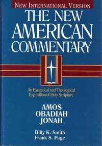 The New American Commentary, An Exegetical and Theological Exposition of Holy Scripture Volume 19B: Amos, Obadiah, Jonah