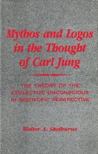 Mythos and Logos in the Thought of Carl Jung.