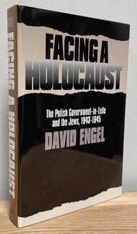 cover of Facing a Holocaust: The Polish Government-in-exile and the Jews, 1943-1945