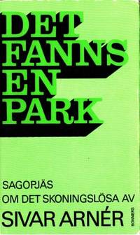 Det fanns en park. Sagopjäs om det skoningslösa.