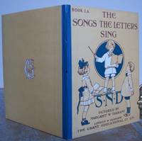 THE SONGS THE LETTERS SING Book IA. de TARRANT, Margaret (illustrator).  Text by S.N.D. (i.e. Rose Meeres).: