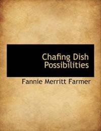 Chafing Dish Possibilities by Fannie Merritt Farmer - 2009-08-31