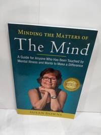 Minding the Matters of the Mind (SIGNED) by Susan Downs - 2018