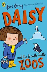 Daisy and the Trouble with Zoos: 2 (A Daisy Story, 2)