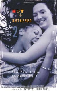 Hot and Bothered 2: Short Fiction on Lesbian Desire: v. 2