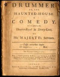 Drummer; or, The Haunted-House. A Comedy. As it is Acted at the Theatre-Royal in Drury-Lane