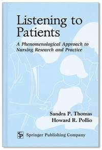 Listening to Patients. A Phenomenological Approach to Nursing Research and Practice