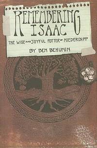 Remembering Isaac : The Wise and Joyful Potter of Niederbipp