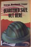QUARTERED SAFE OUT HERE Large Print