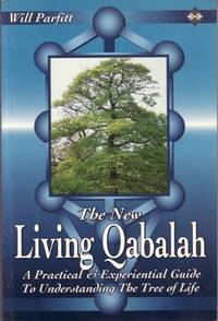 The New Living Qabalah. A Practical and Experiential Guide to Understanding The Tree of Life.