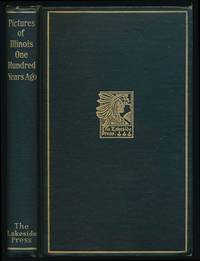 Pictures of Illinois One Hundred Years Ago by QUAIFE, Milo Milton (editor) - 1918