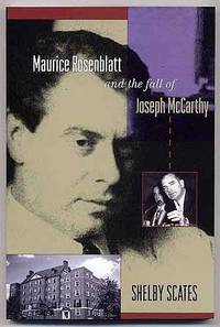 Maurice Rosenblatt and the Fall of Joseph McCarthy