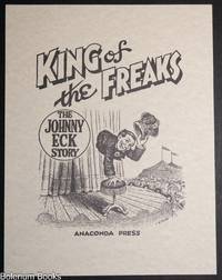 King of the Freaks; the Johnny Eck Story [handbill]