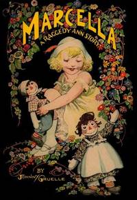 Marcella : A Raggedy Ann Story by Johnny Gruelle - 1999