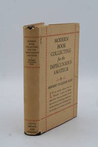 Modern Book Collecting For the Impecunious Amateur. by West, Herbert Faulkner