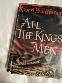 All the King&#039;s Men by Warren, Robert Penn - 1946