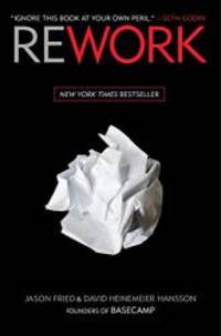 Rework by Jason Fried - 2010-08-09