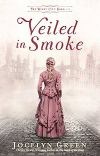 Veiled in Smoke: 1 (The Windy City Saga)