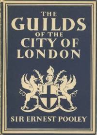 Guilds of the City of London, The by Pooley, Sir Ernest - 1947