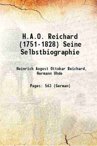 H.A.O. Reichard (1751-1828) Seine Selbstbiographie 1877 by Heinrich August Ottokar Reichard, Hermann Uhde - 2016