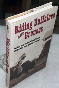 image of Riding Buffaloes and Broncos: Rodeo and Native Traditions in the Northern Great Plains