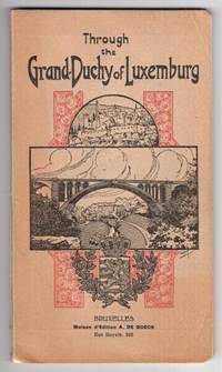 Through the Grand-Duchy of Luxemburg. The tourist's most practical illustrated guide