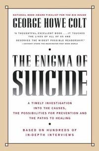 The Enigma of Suicide : A Timely Investigation into the Causes, the Possibilities for Prevention...