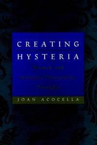 Creating Hysteria: Women and Multiple Personality Disorder