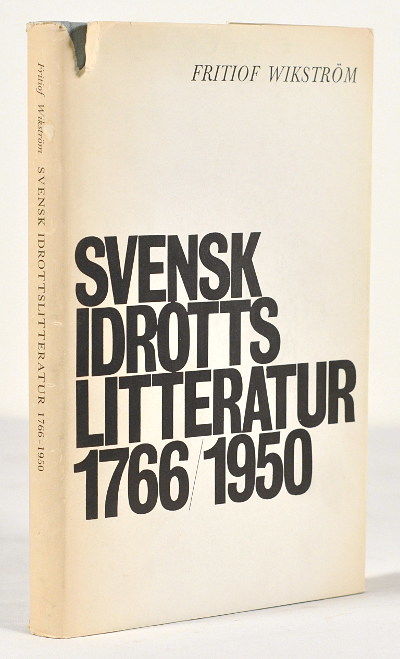 Svensk idrottslitteratur 1766-1950. Bibliografisk…