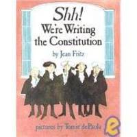 Shh! We&#039;re Writing the Constitution by Jean Fritz - 1987-01-05