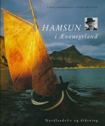 Hamsun i Æventyrland. Norlandsliv og diktning