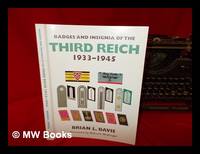 Badges and insignia of the Third Reich, 1933-1945 / Brian L. Davis ; colour plates by Malcolm...