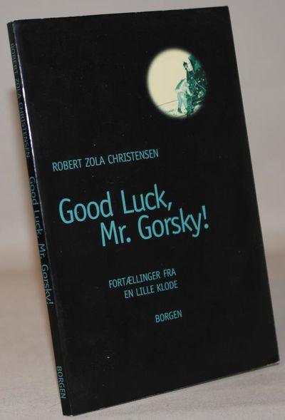 Good luck, Mr. Gorsky!.