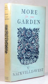 More For Your Garden by SACKVILLE-WEST, V - (1955).