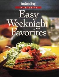 Southern Living Our Best Easy Weeknights Favorites