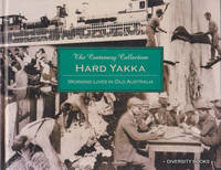 HARD YAKKA : Working Lives in Old Australia