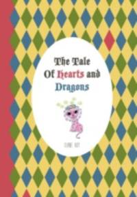 The Tale of Hearts and Dragons by Diane Roy - 2014