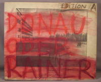 Donau oder Rainer, von der Quelle bis Sankt Nikola by Arnulf Rainer - Hardcover - 1992 - from Bucks County Bookshop IOBA (SKU: 23711)