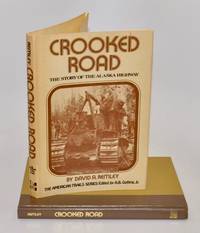 Crooked road: The story of the Alaska Highway